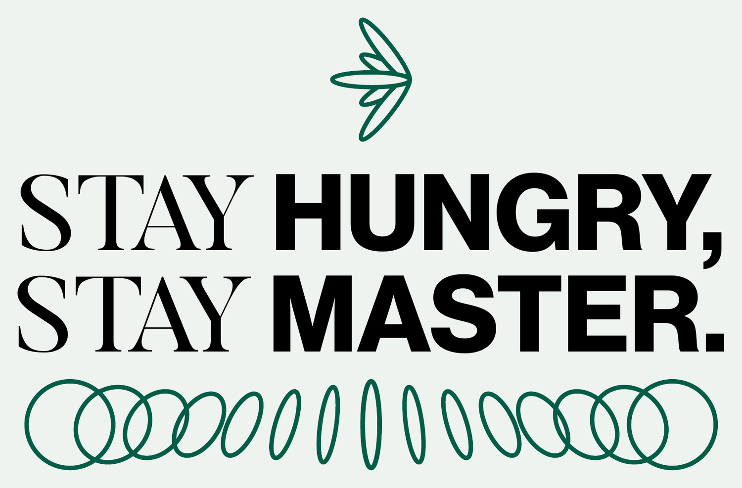 Stay hungry, Stay Master — Mentalidade Master